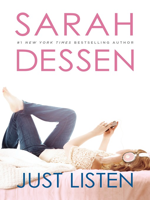 Title details for Just Listen by Sarah Dessen - Available